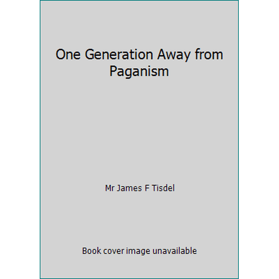 Pre-Owned One Generation Away from Paganism (Paperback) 1515012948 9781515012948