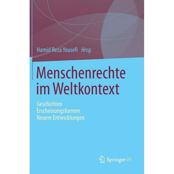 Menschenrechte Im Weltkontext: Geschichten - Erscheinungsformen - Neuere Entwicklungen, (Hardcover)