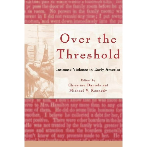 Over the Threshold: Intimate Violence in Early America, (Paperback)