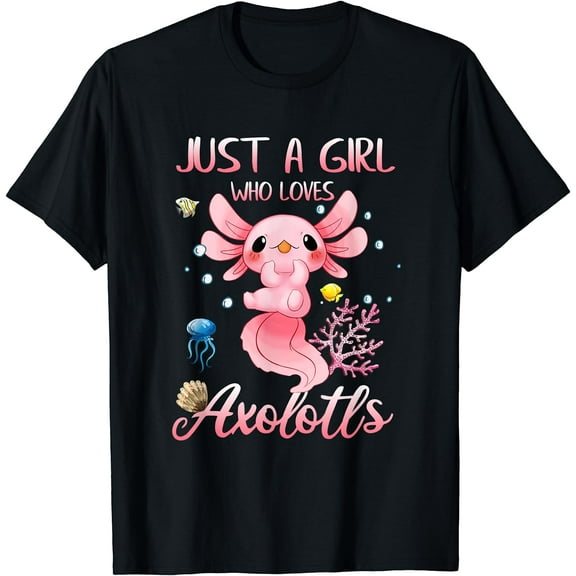 Just A Girl Who Loves Axolotls Kawaii Axolotl Lovers Gift T-Shirt