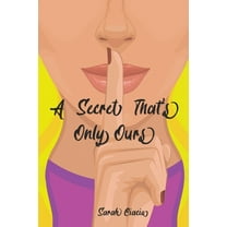A Secret That's Only Ours, (Paperback)