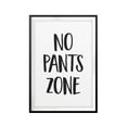 thumbnail image 2 of No Pants Zone 8 x 10 UNFRAMED Print Décor Wall Art, 2 of 2