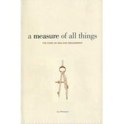 Angle View: A Measure of All Things: The Story of Man and Measurement [Hardcover - Used]