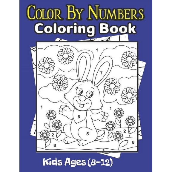 Color By Numbers Coloring Book Kids Ages (8-12): 50 Animals Including Farm Animals, Jungle Animals, Woodland Animals and Sea Animals (Coloring Activity Book ... Ages 8-12, Boys and Girls, Fun Early Le
