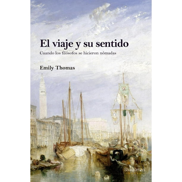 Libro El Viaje Y Su Sentido Tapa Blanda, Autor Emily Thomas, Editorial Shackleton Books