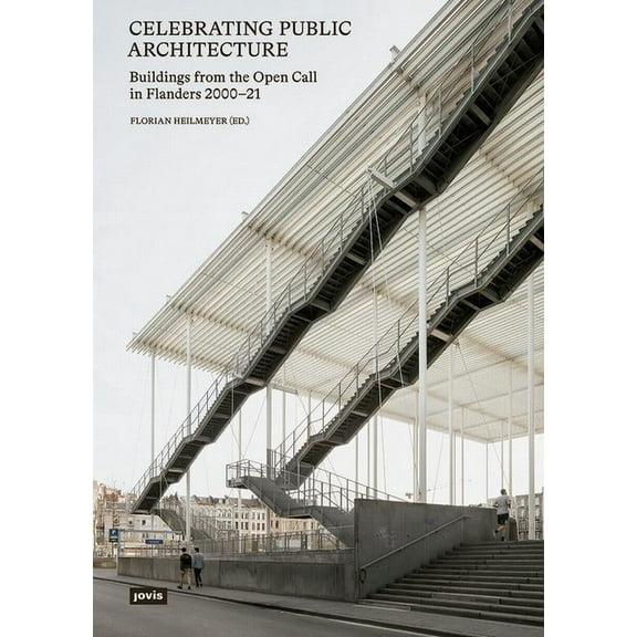 Celebrating Public Architecture: Buildings from the Open Call in Flanders 2000-2021, (Paperback)