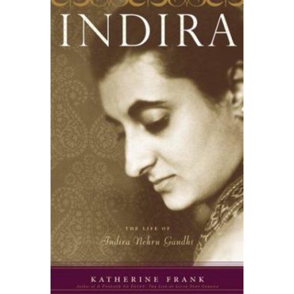 Pre-Owned Indira: The Life of Indira Nehru Gandhi (Hardcover) 039573097X 9780395730973