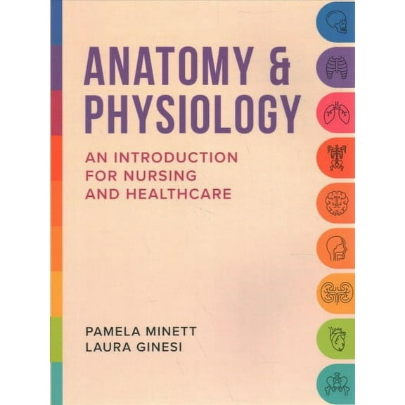 Anatomy & Physiology : An introduction for nursing and healthcare (Paperback)