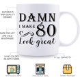 thumbnail image 5 of 80th Birthday Gifts for Women Men - Damn I Make 80 Look Great Mug - 80 Year Old Present Ideas for Wife, Husband, Mom, Dad, Sisters, Brothers, Friends, Coworkers - 11 oz Coffee Mug, 5 of 6