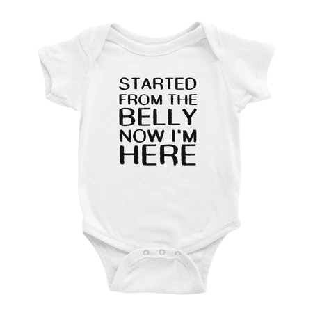 

Started From The Belly Now I m Here Cute Baby Jumpsuit Unisex