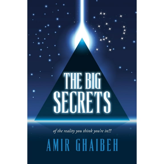 The Big Secrets: of the reality you think you're in!!!, (Paperback)