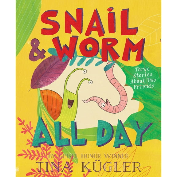 Snail and Worm Snail and Worm All Day: Three Stories about Two Friends, (Paperback)