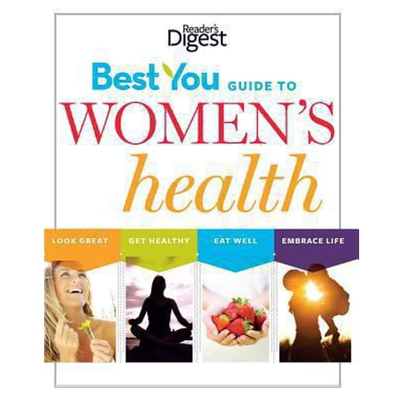 Pre-Owned Best You Guide to Women's Health: Look Great, Eat Healthy, Eat Well, Embrace Life (Paperback) 1606523317 9781606523315