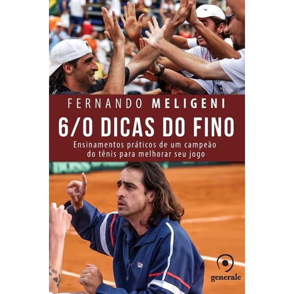 6/0 Dicas do Fino: ensinamentos prÃ¡ticos de um campeÃ£o de tÃªnis para melhorar seu jogo, (Paperback)