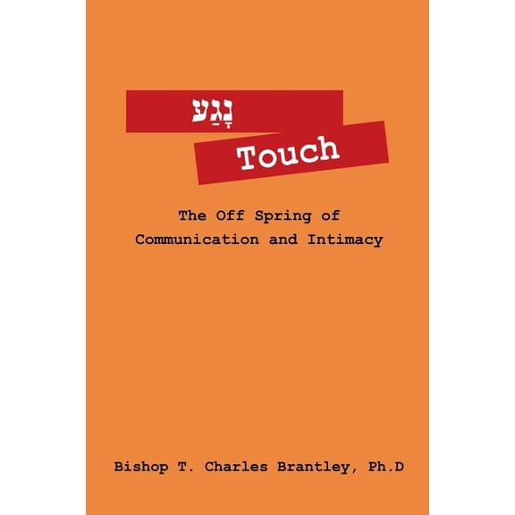 נָגַע Touch: The Off Spring of Communication and Intimacy, (Paperback)