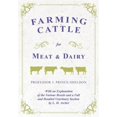 thumbnail image 1 of Pre-Owned Farming Cattle for Meat and Dairy - With an Explanation of the Various Breeds and a Full and Detailed Veterinary Section by L. H. Archer (Paperback), 1 of 1