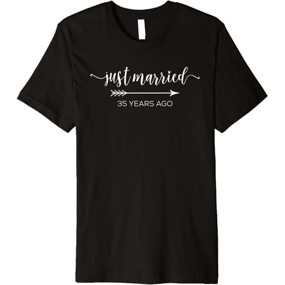Just Married 35 Years Ago Wedding Anniversary Marriage Premium T-Shirt men and women can wear, black, white, gifts