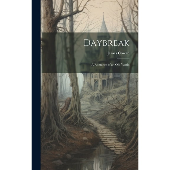 Daybreak: A Romance of an Old World (Hardcover)