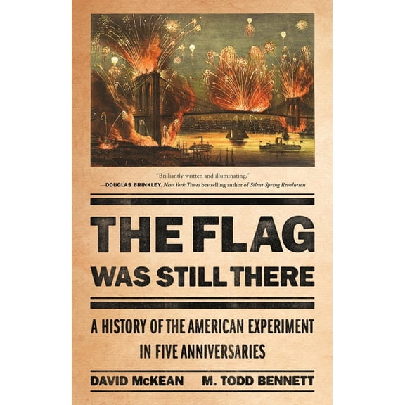 The Flag Was Still There: A History of the American Experiment in Five Anniversaries, (Hardcover)
