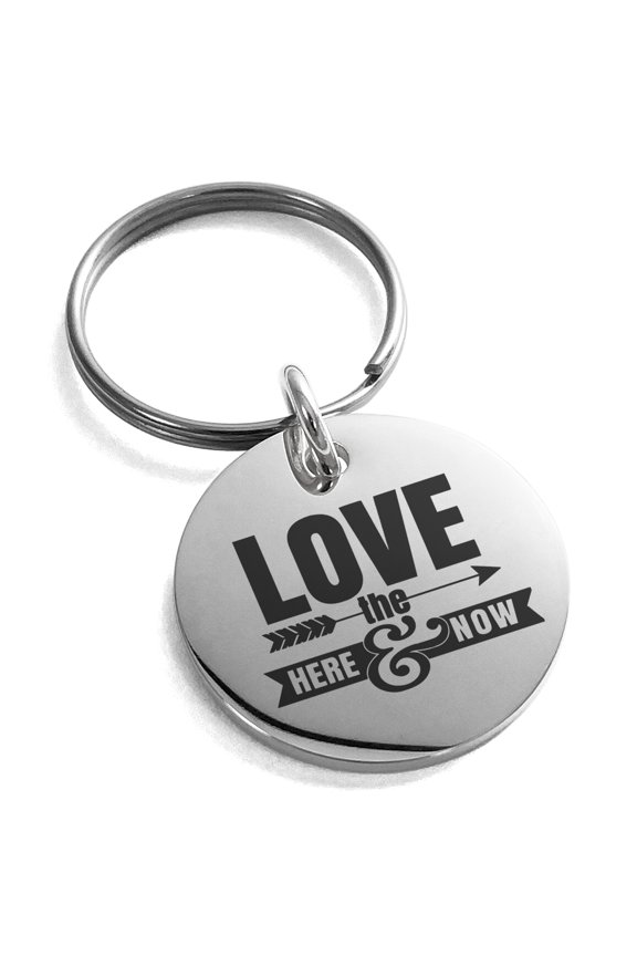 Stainless Steel Love the Here and Now Engraved Small Medallion Circle Charm Keychain Keyring