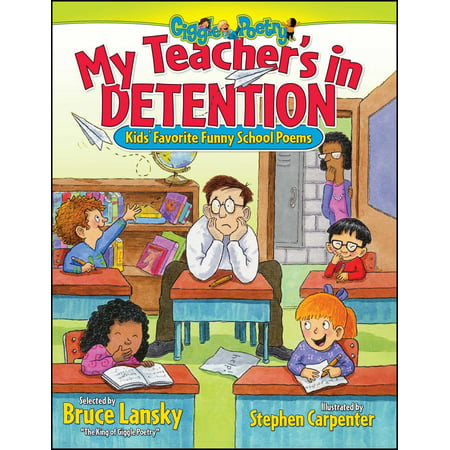My Teacher's In Detention : Kids' Favorite Funny School Poems