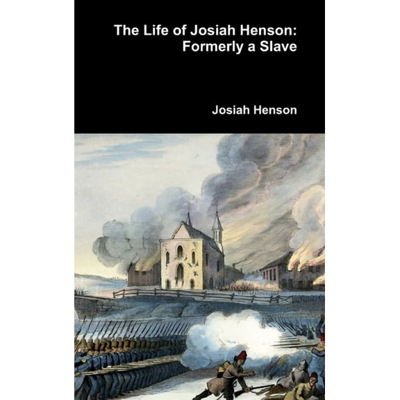 The Life of Josiah Henson: Formerly a Slave, (Hardcover)