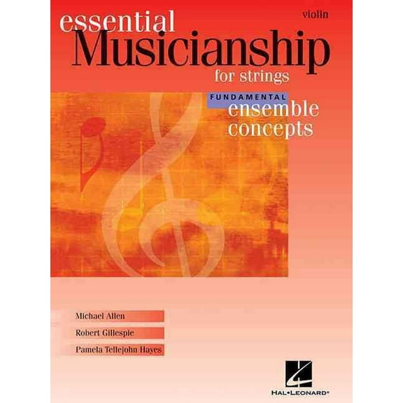 Essential Musicianship for Strings: Violin: Fundamental Ensemble Concepts (Paperback) by Robert Gillespie, Pamela Tellejohn Hayes, Michael Allen