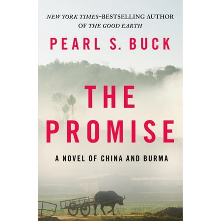 The Promise: A Novel of China and Burma - eBook (Pearl Buck Best Novels)