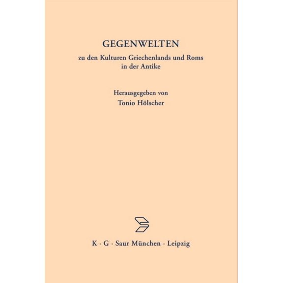 Gegenwelten Zu Den Kulturen Griechenlands Und ROMs in Der Antike, (Hardcover)