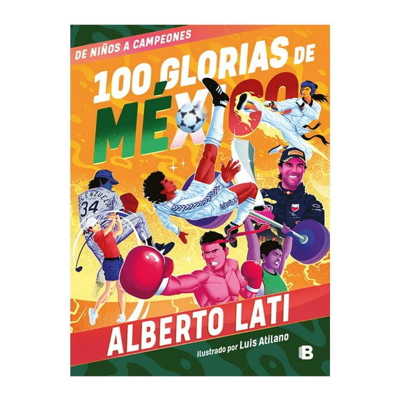 100 Glorias de MÃ©xico: de NiÃ±os a Campeones / 100 Sources of Mexican Pride, (Paperback)