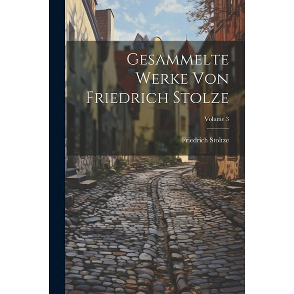 Gesammelte Werke von friedrich Stolze; Volume 3 (Paperback)