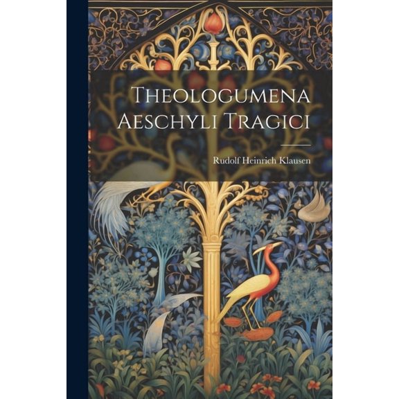 Theologumena Aeschyli Tragici (Paperback)