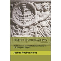 Genetics Of Ashkenazi Jews: Mediterranean And Middle Eastern People In The European Diaspora (Paperback)