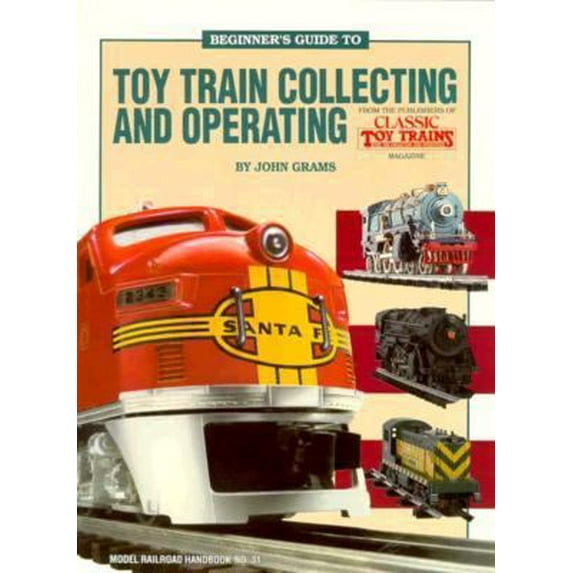 Pre-Owned Beginner's Guide to Toy Train Collecting and Operating - Model Railroad Handbook No. 31 (Paperback) 0890241112 9780890241110