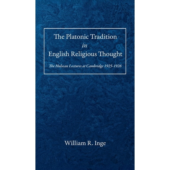 The Platonic Tradition in English Religious Thought, (Hardcover)