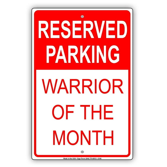 Reserved Parking Warrior Of The Month Ridiculous Humor Jokes Funny Warning Notice Aluminum Metal Sign 8"x12" Plate