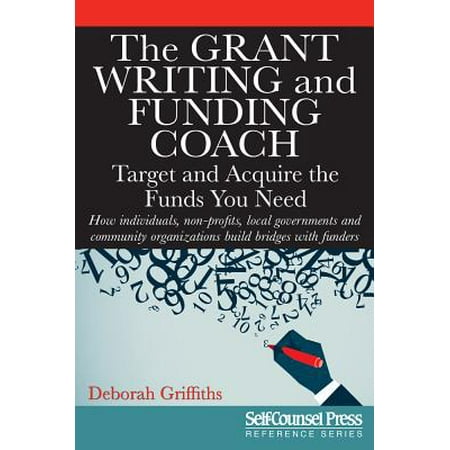 Writing Coach - The Grant Writing and Funding Coach : Target and Acquire the Funds You Need