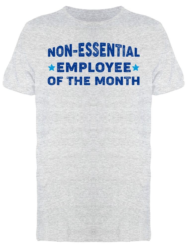 Smartprints Nonessential Employee Of Month Men's TShirt Walmart