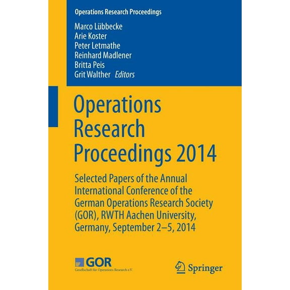 Operations Research Proceedings Operations Research Proceedings 2014: Selected Papers of the Annual International Conference of the German Operations Re, Book 0, (Paperback)