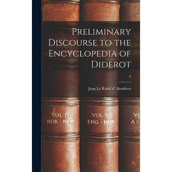 Preliminary Discourse to the Encyclopedia of Diderot; 0, (Hardcover)