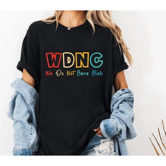 WDNC We Do Not Care Club T Shirt