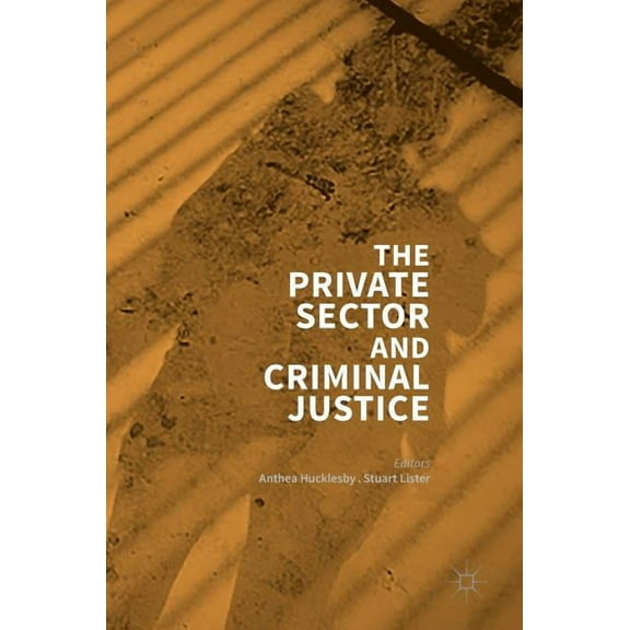 The Private Sector and Criminal Justice, (Hardcover)