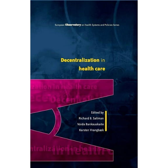 European Observatory on Health Systems a Decentralization in Health Care: Strategies and Outcomes, (Paperback)