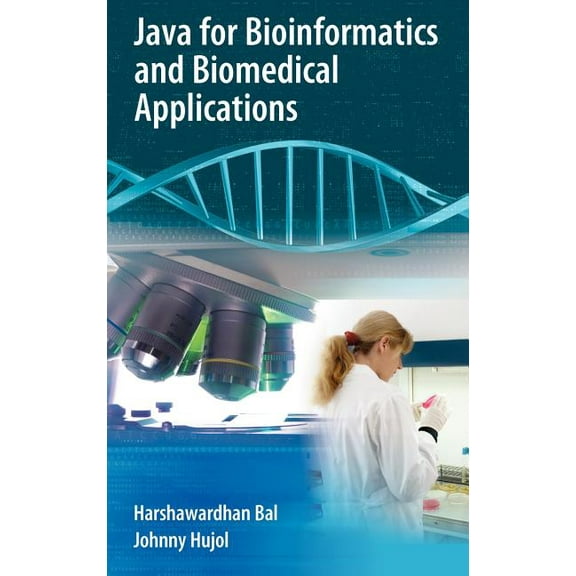 Java for Bioinformatics and Biomedical Applications, (Hardcover)