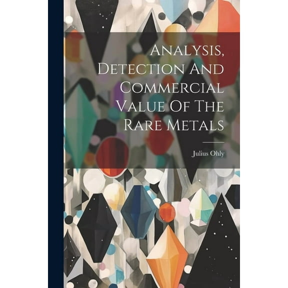 Analysis, Detection And Commercial Value Of The Rare Metals (Paperback)