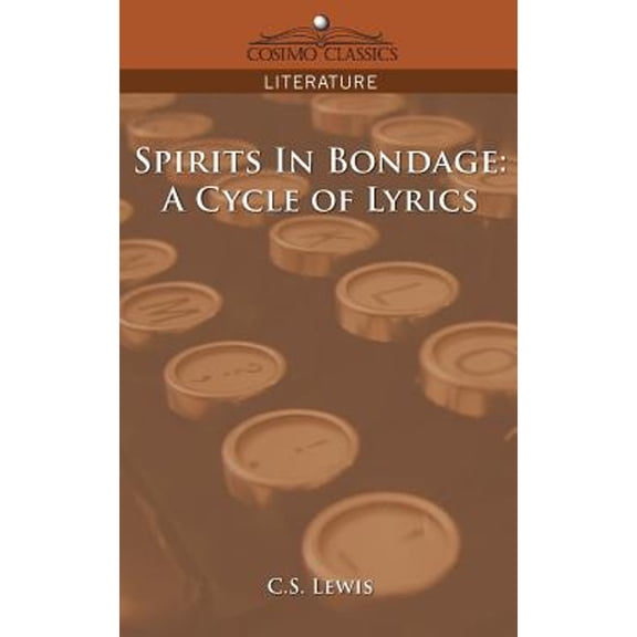 Cosimo Classics Literature: Spirits in Bondage: A Cycle of Lyrics (Paperback)