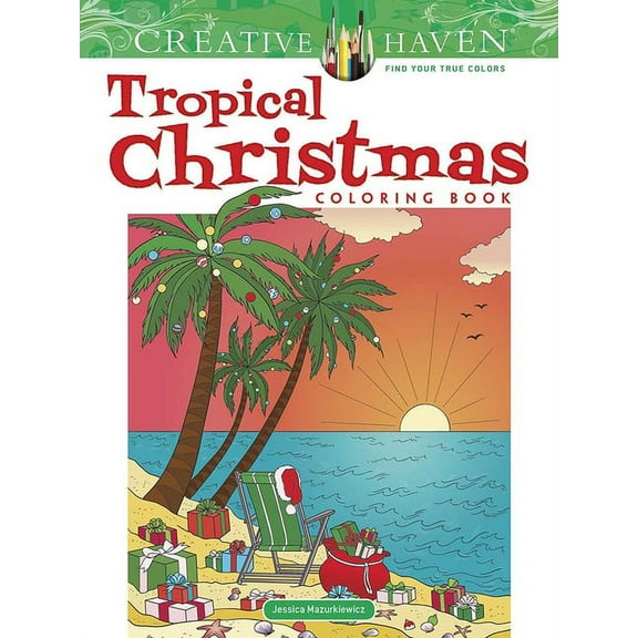 Adult Coloring Books: Christmas Creative Haven Tropical Christmas Coloring Book, (Paperback)
