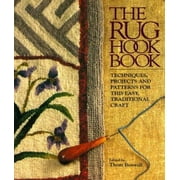 The Rug Hook Book: Techniques, Projects And Patterns For This Easy, Traditional Craft [Paperback - Used]