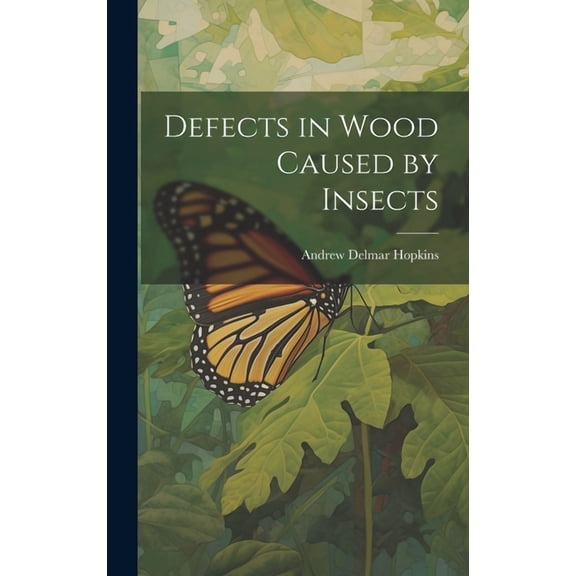 Defects in Wood Caused by Insects (Hardcover)