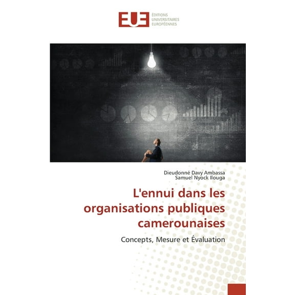 L'ennui dans les organisations publiques camerounaises, (Paperback)